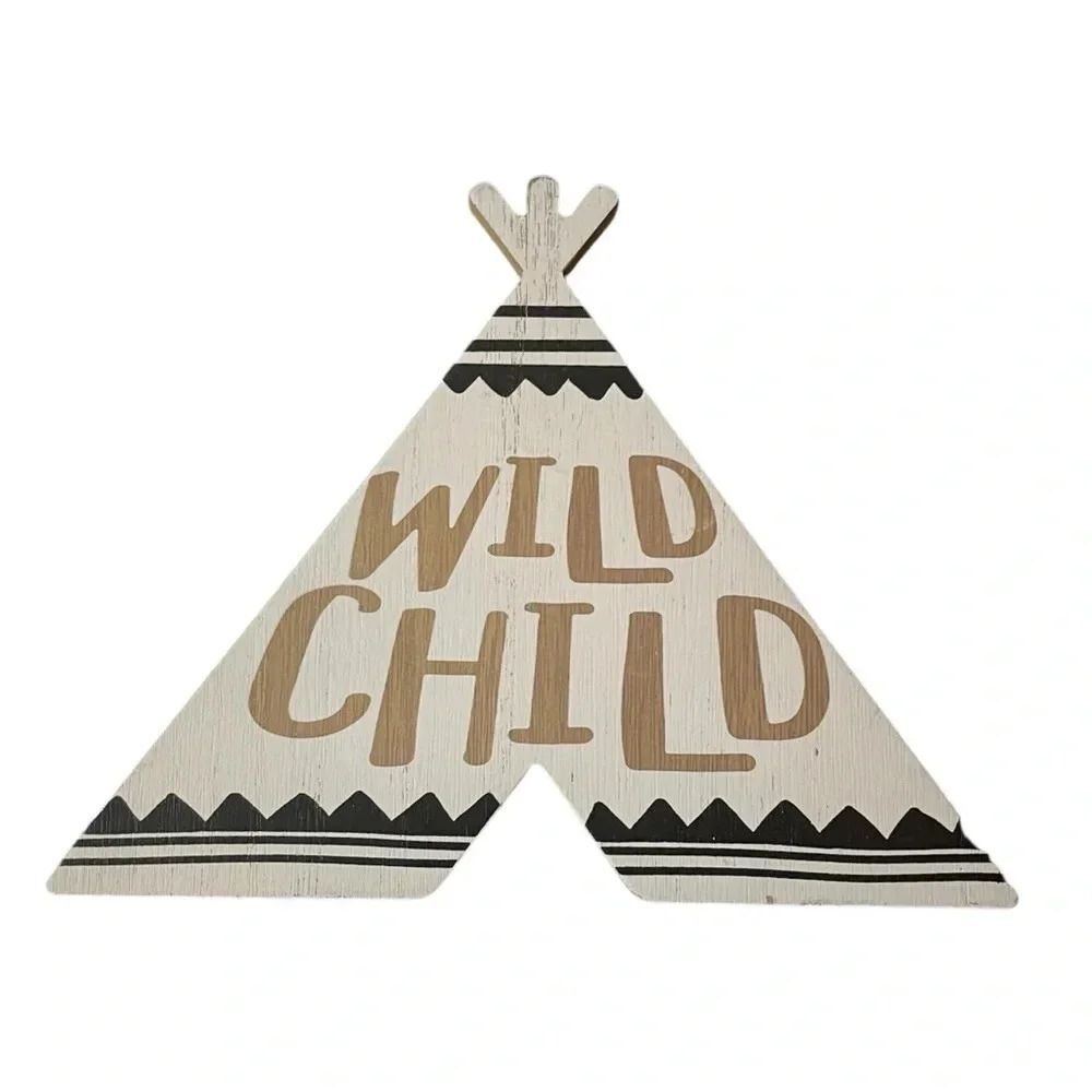 Hobby Lobby Wild Child Teepee Wood Sign | 10”